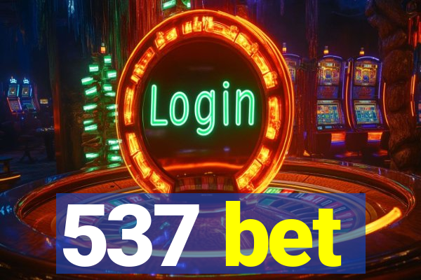 537 bet